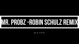 Mr. Probz - Waves (Robin Schulz Remix Radio Edit) 1 hour mix