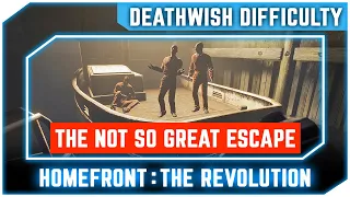 Homefront The Revolution - The Not So Great Escape - Walkthrough No Commentary [Deathwish]