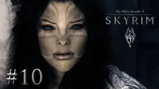 The Elder Scrolls 5: Skyrim - #10 [Приречная застава]