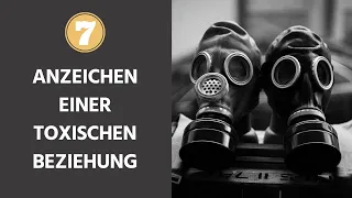 7 Anzeichen einer toxischen Beziehung