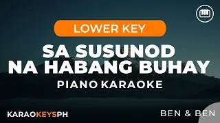 Sa Susunod Na Habang Buhay - Ben & Ben (Lower Key - Piano Karaoke)