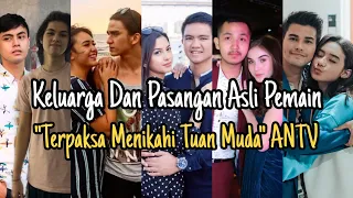 Keluarga Dan Pasangan Asli Pemain Terpaksa Menikahi Tuan Muda ANTV, Christ Laurent & Alisia Rininta