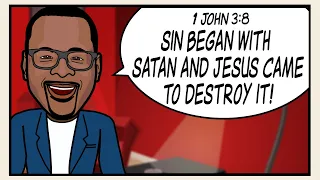 “SIN BEGAN WITH SATAN & JESUS CAME TO DESTROY IT!” Scripture Song - 1 John 3:8