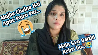 Mujhe Chalna Hai Apne Pairo Per 😭 | Main Kyu Baithi Rehti Hu 😭 | madinashaikh