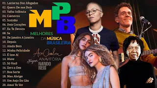 MPB As Melhores Antigas - Músicas MPB de Todos os Tempos - Maria Gadú, Djavan, Anavitória, Melim...