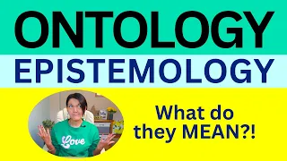 Ontology and epistemology explained, a simple guide for PhD and masters degree research students