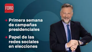 Saldos de la primera semana de campañas electorales / Es la Hora de Opinar - 7 de marzo 2024