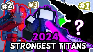 Top 10 STRONGEST TITAN UNITS In 2024!! (Toilet Tower Defense)