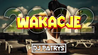 🌴😎😍 WAKACJE 2022 🌴😎😍 VOL.5 🌴😍 SIERPIEŃ 2022 🌴😍 [NAJLEPSZA KLUBOWA MUZA] 😍 @DJ PATRYŚ