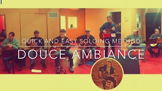 “Douce Ambiance”: Quick ‘n Easy Soloing Method (4 minute mini lesson)