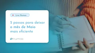 5 passos para deixar o mês de Maio mais eficiente