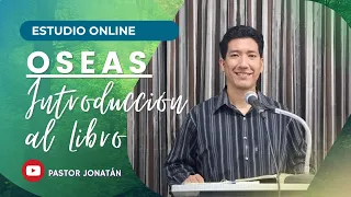 EL PROFETA OSEAS 01 | Introducción al libro | Pastor Jonatán