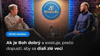 Prečo sa dejú zlé veci vo svete, odkiaľ sa vzalo zlo a prečo to Boh dopustí - Peter Minárik