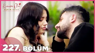 Kısmetse Olur: Aşkın Gücü | 227. Bölüm FULL