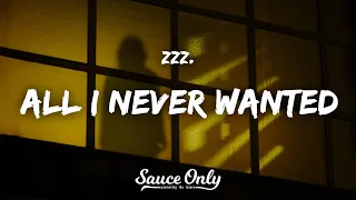 Zzz. - All I Never Wanted (Lyrics)