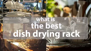 what is the best dish drying rack