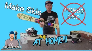 How to Make Skis At Home - Build Skis at Home NO Press NO CNC Machine - Make Your Own Skis