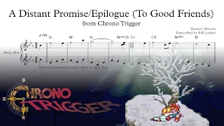 Chrono Trigger - A Distant Promise/Epilogue (To Good Friends) - Full Transcription