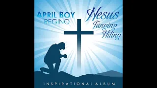 HESUS TANGING HILING - Inspirational album of April Boy Regino