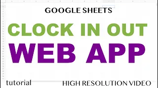 Clock In / Out Web App - Google Sheets