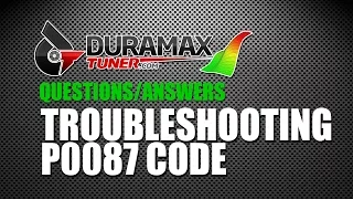 TROUBLESHOOTING THE P0087 CODE