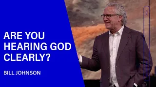 Proving the Will of God - Bill Johnson (Sermon Clip) | Bethel Church