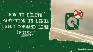 How To Delete Partition In Linux Using Command Line (fdisk)