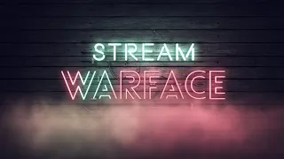 [RUS] | [PC] 🔴 LIVE |  Там в Warface Новый Сезон Погнали Брать 1 Лигу