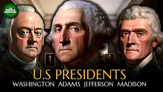 U.S Presidents 1789 - 1817: Washington, Adams, Jefferson & Madison Documentary