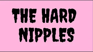 The Hard nipples - Everything is so hard!! (worst of compilation)