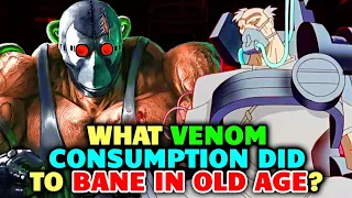 What Bane's 20 Years Of Venom Addiction Did To His Body In Old Age? - Heartbreaking Story Explored