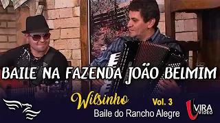 Baile na Fazenda João Belmim - WILSINHO (vol.3)
