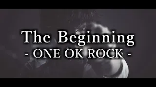 【Lyrics】 ONE OK ROCK - The Beginning 和訳、カタカナ付き