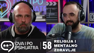 Religija i mentalno zdravlje - Vukašin Milićević | Dva i po psihijatra, ep. 58