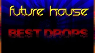 BEST Future House Drops 2015!!