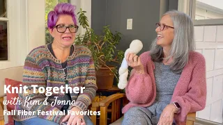 Knit Together with Kim & Jonna - Fall Fiber Festival Favorites