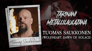 Tarinani metallilaulajana #2: Tuomas Saukkonen (Before The Dawn, Dawn Of Solace, Wolfheart)