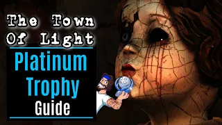 The Town Of Light - Complete Platinum Trophy Guide