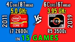 i7 2600k OC vs Ryzen 5 3500x in 15 Games | i7 2600k vs R5 3500x