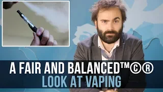 A Fair and Balanced™©® Look at Vaping - SOME MORE NEWS