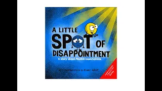 Story Time with Lynn, "A Little Spot of Disappointment"