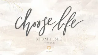 Choose Life: Momtime | Week 4