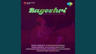 Raga Bageshri - Ektaal Bageshri- Gat