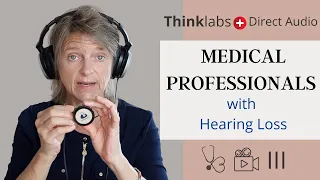 Medical Professionals with Hearing Loss: ThinkLabs One Digital - Direct Audio