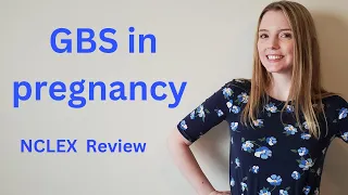 GBS (GROUP B STREPTOCOCCUS) IN PREGNANCY | MATERNITY NURSING