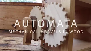 Automata, Mechanical Marvels in Wood—A Video Postcard