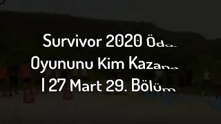 Survivor "2020" Ödül Oyununu Hangi Takım Kazandı 27" Mart 29; Bölüm