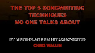 The Top 5 Songwriting Techniques No One Talks About