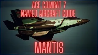 Ace Combat 7 Mantis Ace Guide