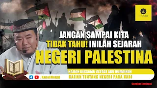 Jangan sampai Kita tidak tahu❗ Sejarah Negeri Palestina - Ustadz Abu Humairoh